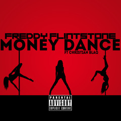 Money Dance ft Christian Blaq prod by Freddy Flintstone Beats