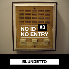 No ID No Entry #3
