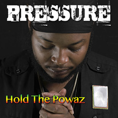 Pressure - Hold The Powaz [2013]