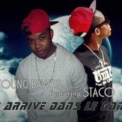 Staco feat Young Bawss - On arrive dans le game