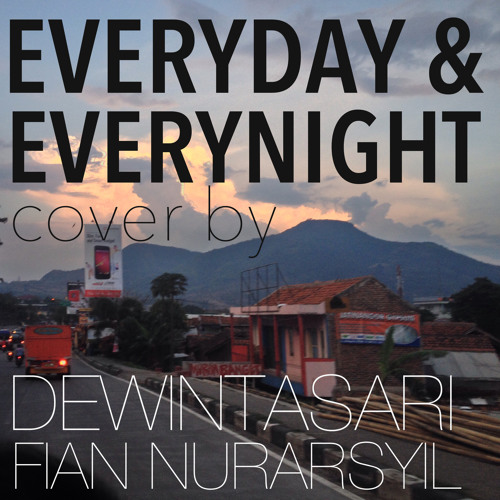 Everyday And Everynight by dewintasari | Dewintasari Safitri | Free