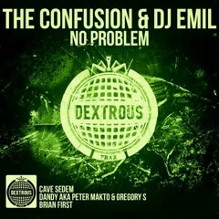 The Confusion & DJ Emil - No Problem (Brain First Remix) [Dextrous Trax] OUT NOW!