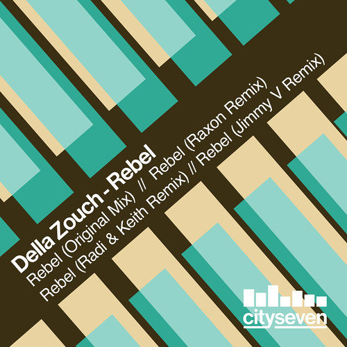 Della Zouch - Rebel (All mixes, Original - Raxon - Radi & Keith - Jimmy V) [OUT NOW]