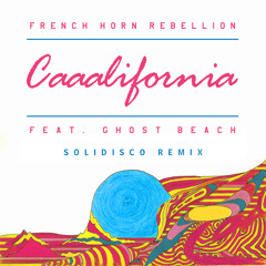 French Horn Rebellion (feat. Ghost Beach) - Caaalifornia (Solidisco Remix)