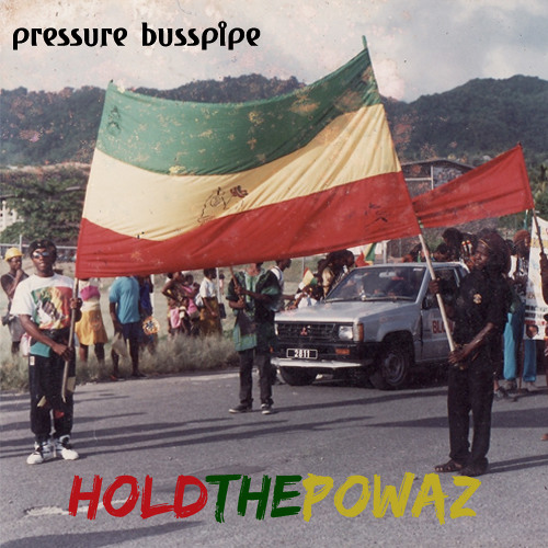 Pressure Busspipe - Hold The Powaz