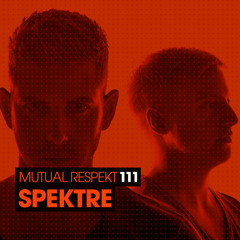 Mutual Respekt 111 with Spektre