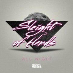 Sleight Of Hands - All Night (Downtown Party Network remix) [Smoke N' Mirrors]