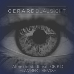 Gerard feat. OK KID - Atme die Stadt (Remix)