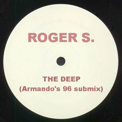 Roger S. - Deep (Armando's 96 submix)