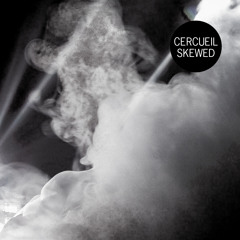 Cercueil-SKEWED (2013)