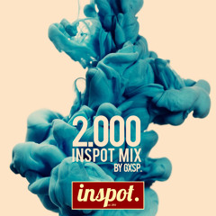 inspot. x Gasp - 2k Subscriber Mix