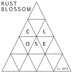 Rust Blossom - Close (FakeFunk Remix) (Out Now)