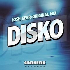 DISKO (ORIGINAL MIX) BY JOSH KERR - **OUT NOW ON BEATPORT**