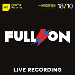 Full On Live @ Club Panama / Amsterdam Dance Event  [October 18, 2013]