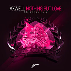 Axwell feat. Errol Reid - Nothing But Love (Extended Vocal)