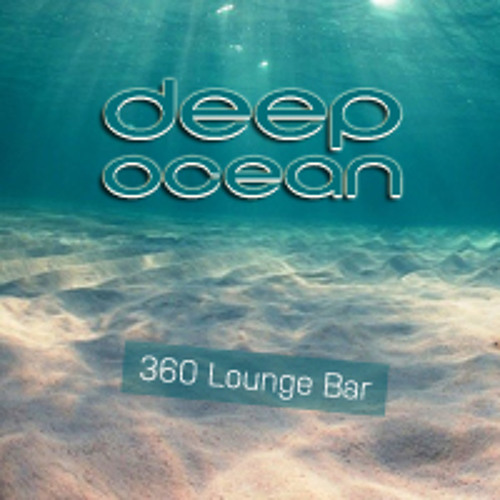 C'moi_360 Lounge Bar 2014 / Deep Ocean