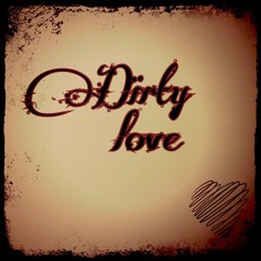 Dirty Love