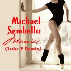 Michael Sembello - Maniac (Luke F Remix) |Reprise and Remastered|
