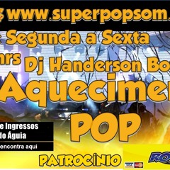 SITE SUPER POP SEGUNDA MARCANTE COM DJ HANDERSON BOY DIA 21/10