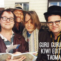 Taoma (Kiwi Edit)-  Guru Guru