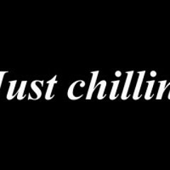 Chillin'