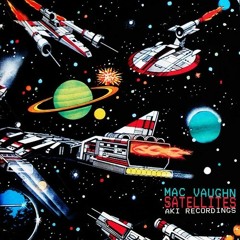 Mac Vaughn - Satellites (Chris Di Stefano, Angelo Raguso Remix) [Aki Recordings]