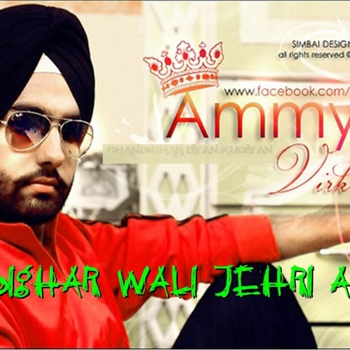 Chandigarh Wali Jehri Att Si - Ammy Virk