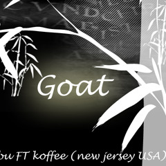 C'bu_Goat_ft Koffee_TheFirst FloetressofHouse