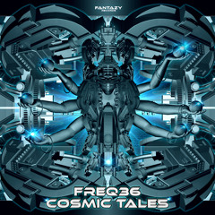 Freq36-Cosmic Tales "EpAlbum/Preview/FantazyRec"