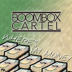 Boombox Cartel - Where's My Money (Original Mix)