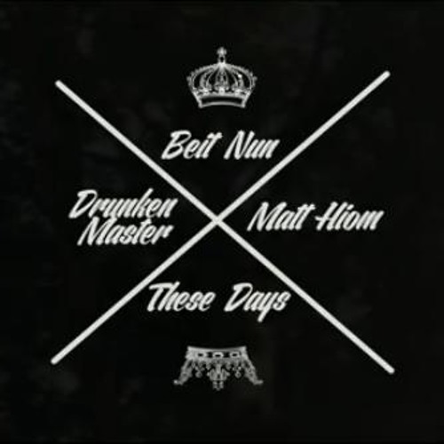 These Days (Feat. Matt Hiom) by Beit Nun & Drunken Master