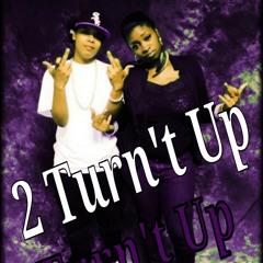 2 Turn't Up- Get Low