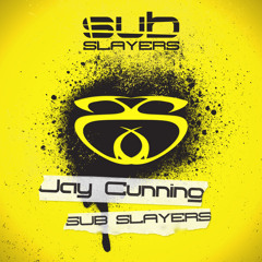 Jay Cunning - Sub Slayers [Mix 05]