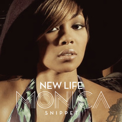 Monica - New Life (Full Edit) *Snippet