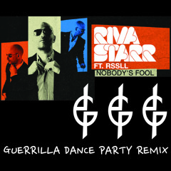 Riva Starr feat. Rssll - Nobody's Fool (Guerrilla Dance Party Remix)