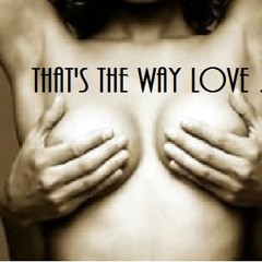 NINO ICE - That's The Way Love ... (NINOICEX@GMAIL.COM)