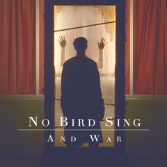 "And War" - NO BIRD SING (feat. Molly Dean)