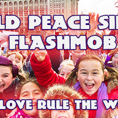 World Peace Flashmob Radio - Let Love Rule the World