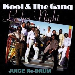 Kool & The Gang-Ladies  Night (Juice Re- Drum Edit)