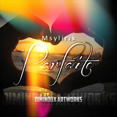 Msylirik - Parfaite (Djsebbprod) [ Exclusivité 2013 ]