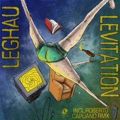 Leghau - Levitation (Roberto Capuano Remix) - ANT050