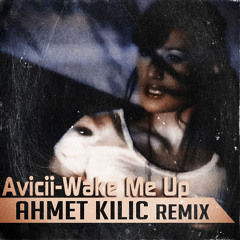 Avicii - Wake Me Up 2014 (Ahmet KILIC Remix)