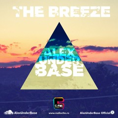 THE BREEZE By AlexUnder Base @ C FM #29 [Soundcloud]