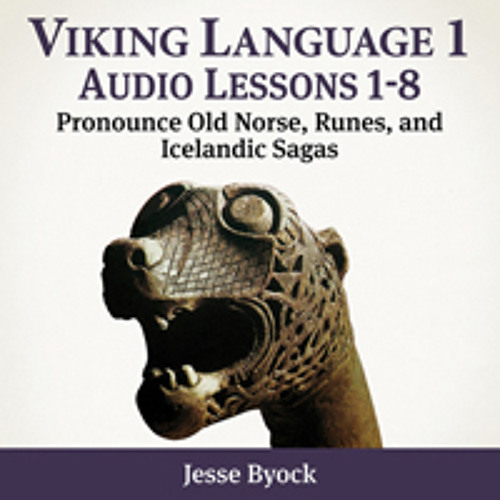 Introduction to Viking Language 1 Audio Lessons 1-8: Pronounce Old Norse, Runes and Icelandic Sagas