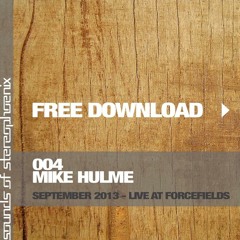 Mike Hulme - Live at Forcefields 2013 (Sounds of Stereophoenix 004)