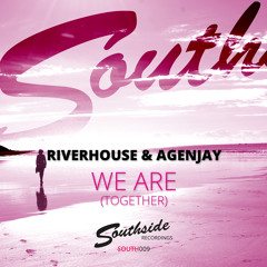 Riverhouse & Agenjay - We Are (Together) [Incl. Southside House Collective Remix]