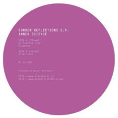INNER SCIENCE - BORDER REFLECTIONS E.P. - B1
