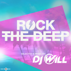 DJ WILL - ROCK THE DEEP MIX