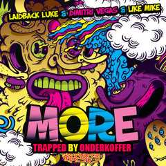 Laidback Luke, Dimitri Vegas & Like Mike - More (Onderkoffer Trap Bootleg)