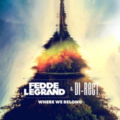 Fedde Le Grand & DI-RECT - Where We Belong (OUT NOW on BEATPORT)